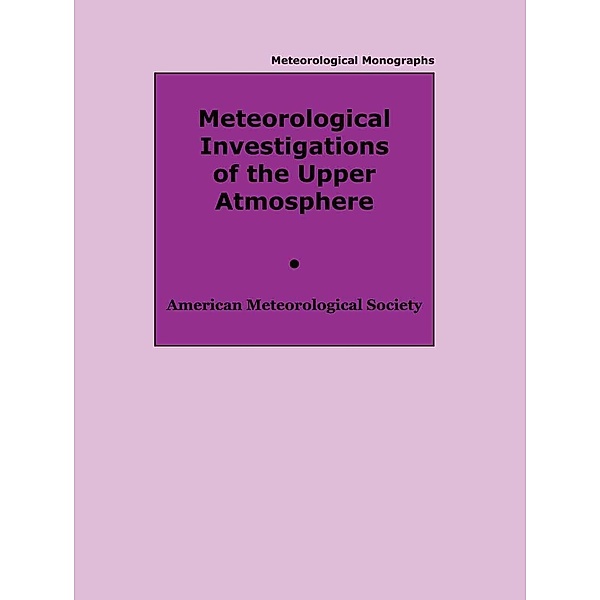 Meteorological Investigations of the Upper Atmosphere / Meteorological Monographs Bd.9