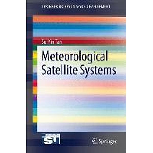 Meteorological Satellite Systems / SpringerBriefs in Space Development, Su-Yin Tan