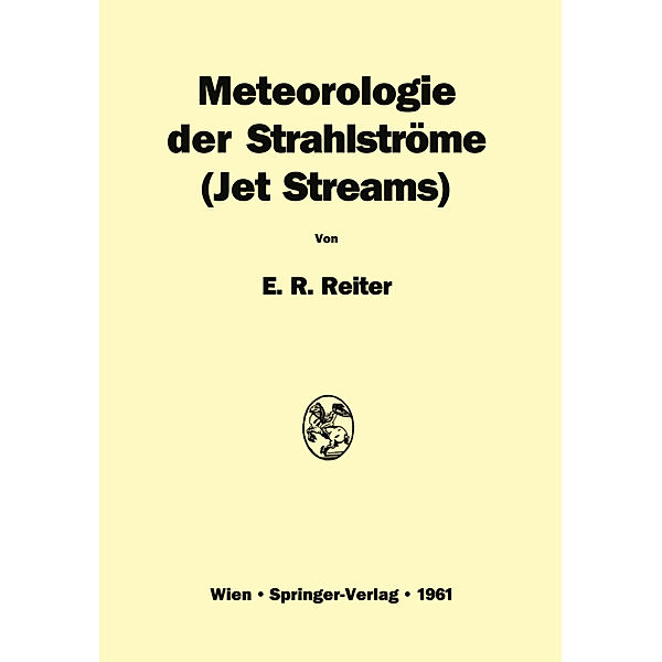 Meteorologie der Strahlströme (Jet Streams), Elmar R. Reiter