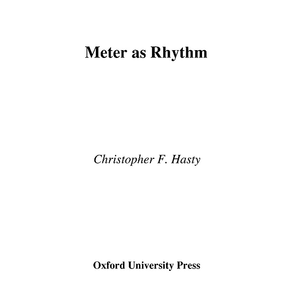 Meter As Rhythm, Christopher Hasty