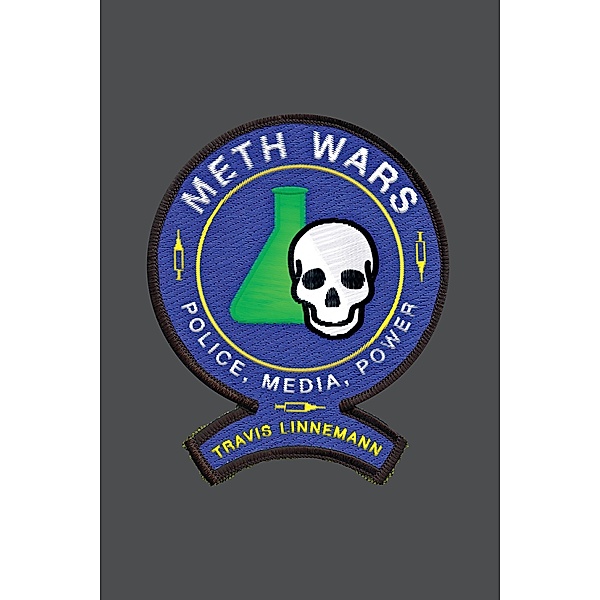 Meth Wars / Alternative Criminology Bd.11, Travis Linnemann