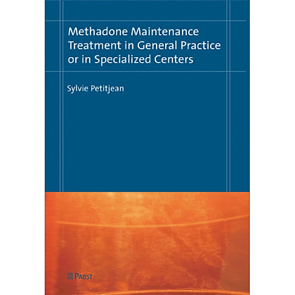 Methadone Maintenance Treatment in General Practice or in Specialized Centers, Sylvie Petitjean
