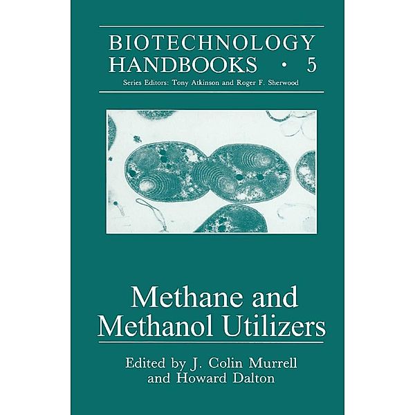 Methane and Methanol Utilizers / Biotechnology Handbooks Bd.5