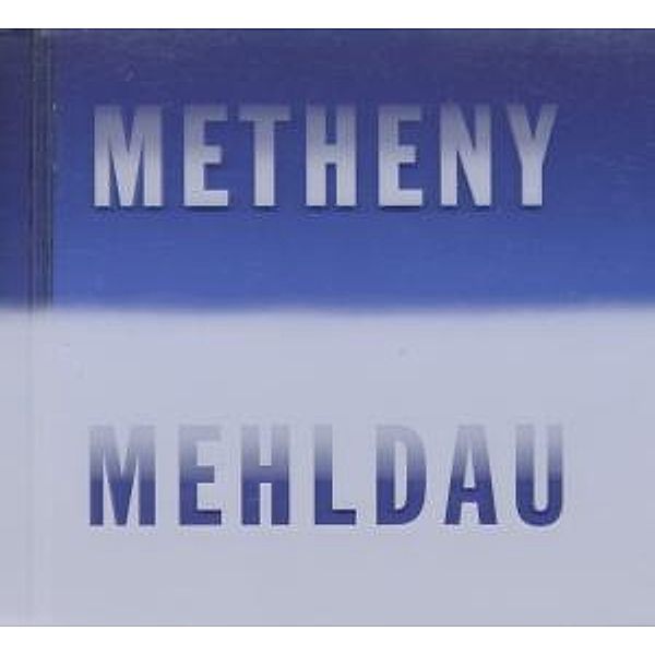 Metheny Mehldau, Pat Metheny, Brad Mehldau