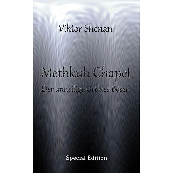 Methkuh Chapel - Der unheilige Ort des Bösen Special Edition, Viktor Shenan