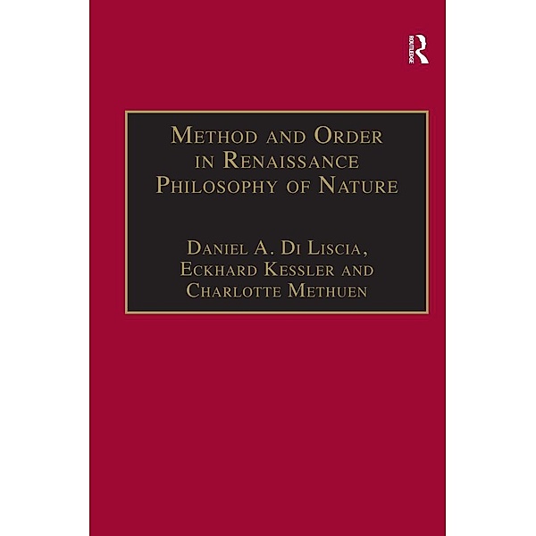 Method and Order in Renaissance Philosophy of Nature, Daniel A. Di Liscia, Eckhard Kessler