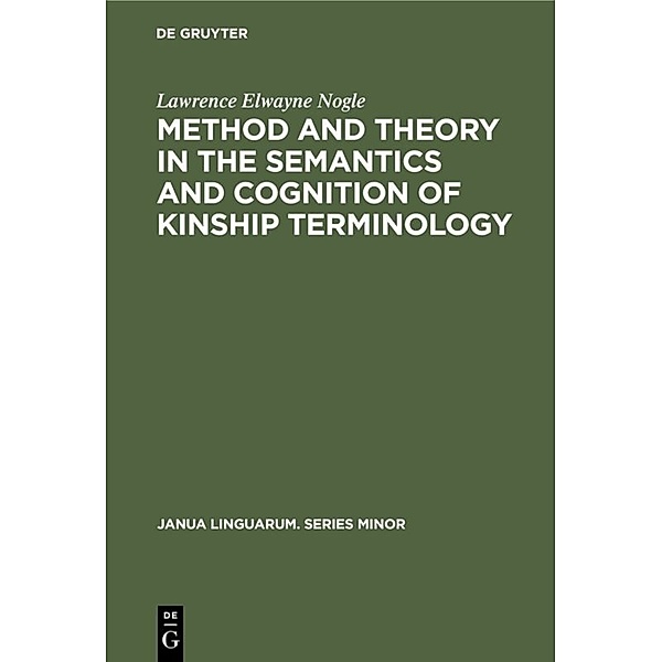 Method and theory in the semantics and cognition of kinship terminology, Lawrence Elwayne Nogle