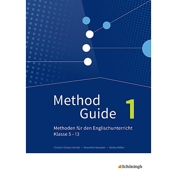 Method Guide - Methoden für den Englischunterricht - Klassen 5 - 13 - Neubearbeitung.Bd.1, Christine Grieser-Kindel, Roswitha Henseler, Stefan Möller