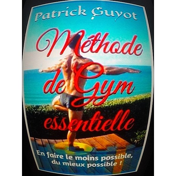 Méthode de Gym essentielle, Patrick Guyot