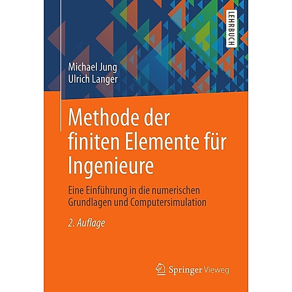 Methode der finiten Elemente für Ingenieure, Michael Jung, Ulrich Langer