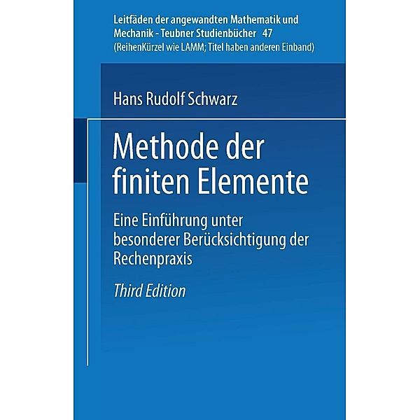 Methode der finiten Elemente / Leitfäden der angewandten Mathematik und Mechanik - Teubner Studienbücher Bd.47, Hans-Rudolf Schwarz