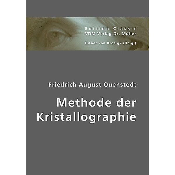 Methode der Kristallographie, Friedrich August Quenstedt