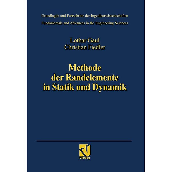 Methode der Randelemente in Statik und Dynamik / Grundlagen und Fortschritte der Ingenieurwissenschaften, Lothar Gaul, Christian Fiedler