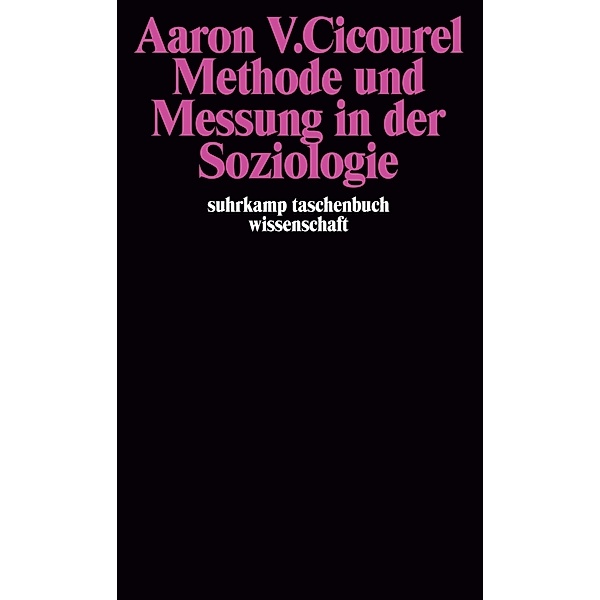 Methode und Messung in der Soziologie, Aaron V. Cicourel
