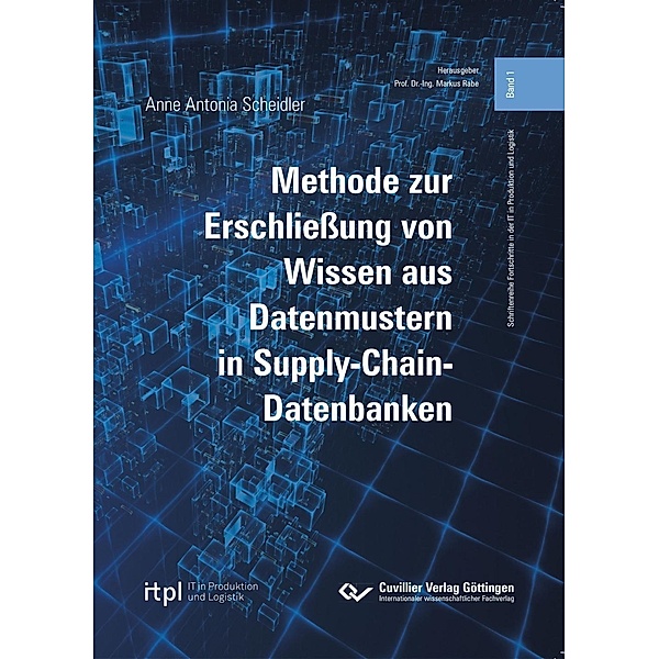 Methode zur Erschließung von Wissen aus Datenmustern in Supply-Chain-Datenbanken, Anne Antonia Scheidler