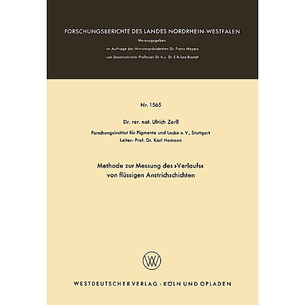 Methode zur Messung des »Verlaufs« von flüssigen Anstrichschichten / Forschungsberichte des Landes Nordrhein-Westfalen Bd.1565, Ulrich Zorll