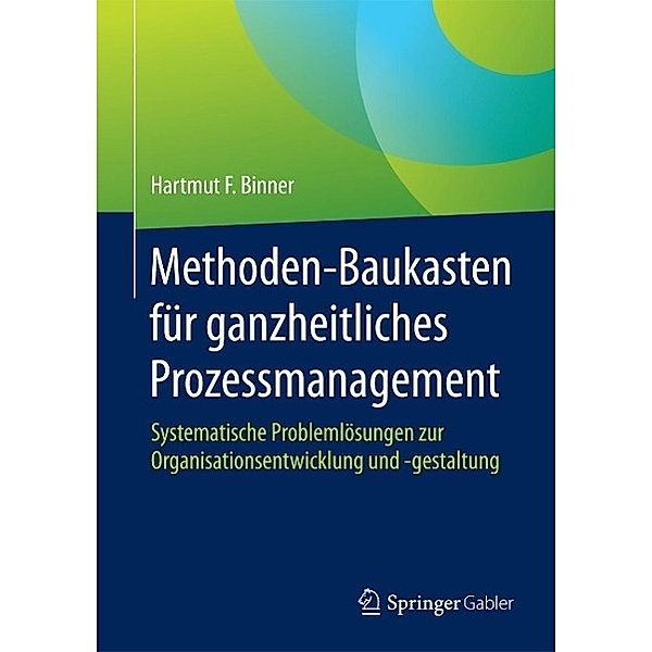 Methoden-Baukasten für ganzheitliches Prozessmanagement, Hartmut F. Binner