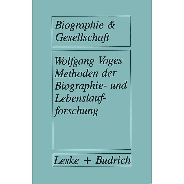 Methoden der Biographie- und Lebenslaufforschung / Biographie & Gesellschaft Bd.1