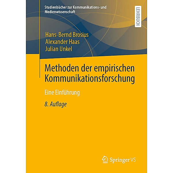 Methoden der empirischen Kommunikationsforschung, Hans-Bernd Brosius, Alexander Haas, Julian Unkel