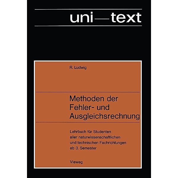 Methoden der Fehler- und Ausgleichsrechnung / uni-texte, Rudolf Ludwig