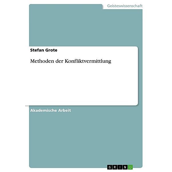 Methoden der Konfliktvermittlung, Stefan Grote