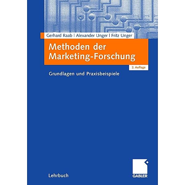 Methoden der Marketing-Forschung, Gerhard Raab, Alexander Unger, Fritz Unger