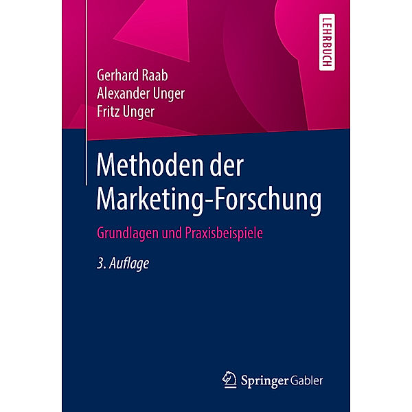 Methoden der Marketing-Forschung, Gerhard Raab, Alexander Unger, Fritz Unger