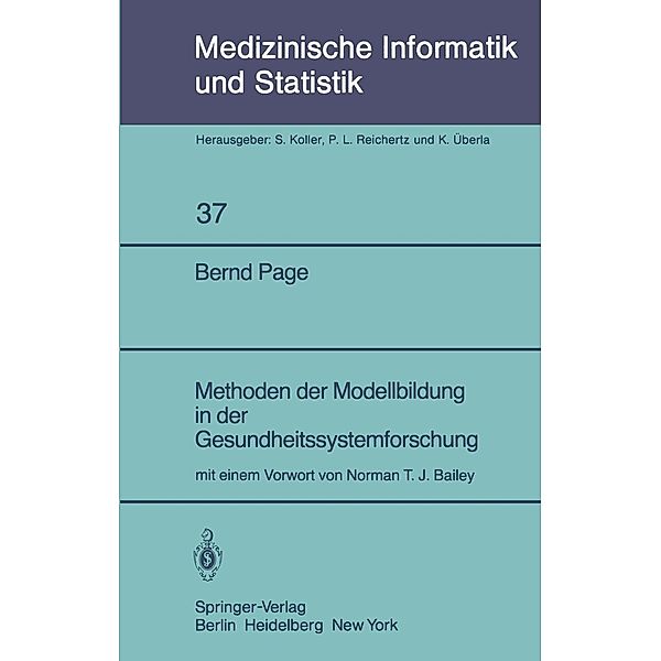 Methoden der Modellbildung in der Gesundheitssystemforschung / Medizinische Informatik, Biometrie und Epidemiologie Bd.37, B. Page