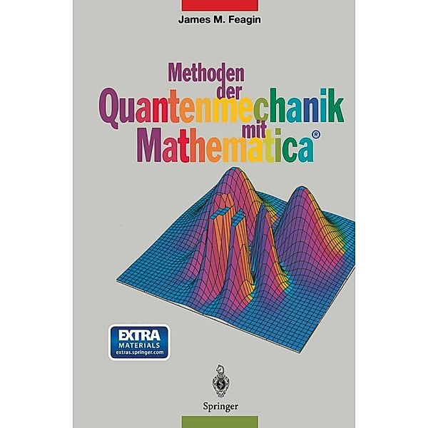Methoden der Quantenmechanik mit Mathematica®, James M. Feagin