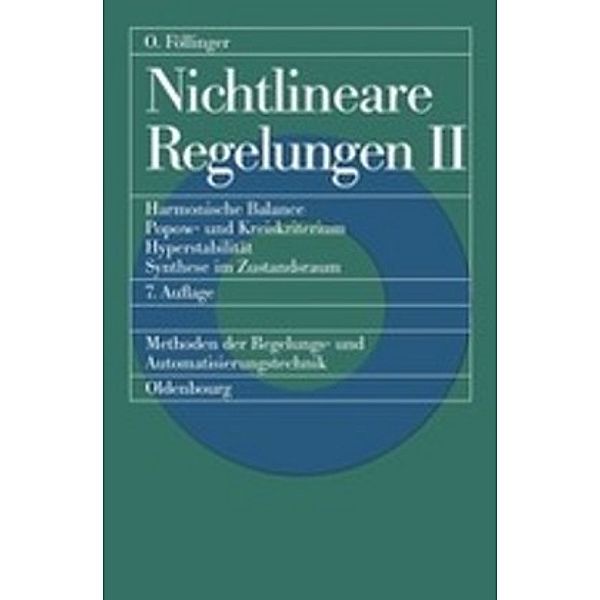 Methoden der Regelungstechnik und Automatisierungstechnik / Harmonische Balance, Popowkriterium und Kreiskriterium, Hyperstabilität, Synthese im Zustandsraum, Otto Föllinger