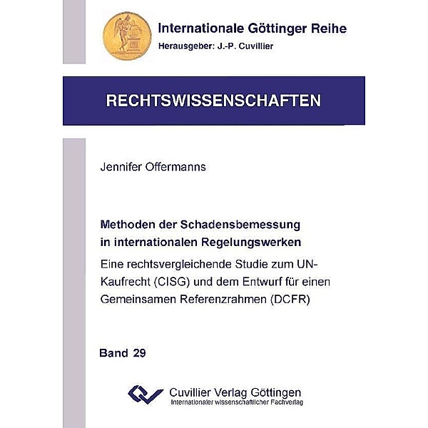Methoden der Schadensbemessung in internationalen Regelungswerken / Internationale Göttinger Reihe - Rechtswissenschaften Bd.29
