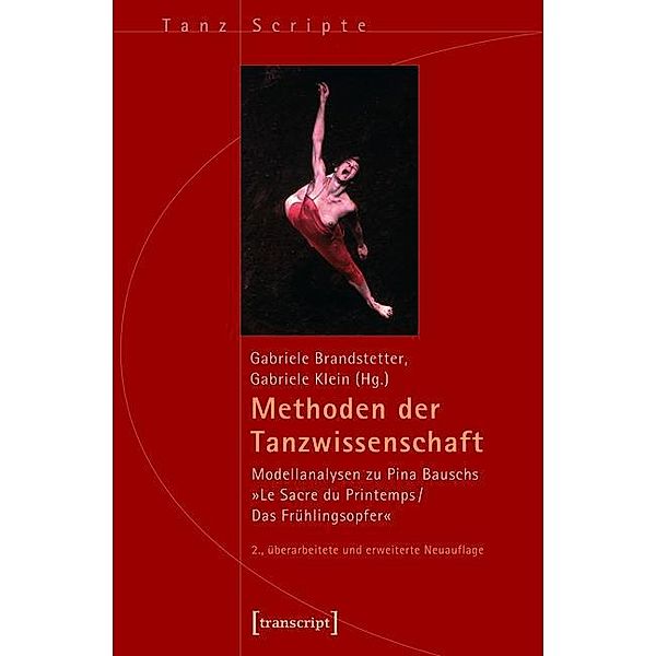 Methoden der Tanzwissenschaft / TanzScripte Bd.32