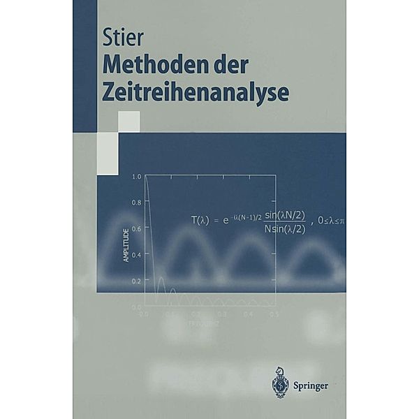 Methoden der Zeitreihenanalyse / Springer-Lehrbuch, Winfried Stier