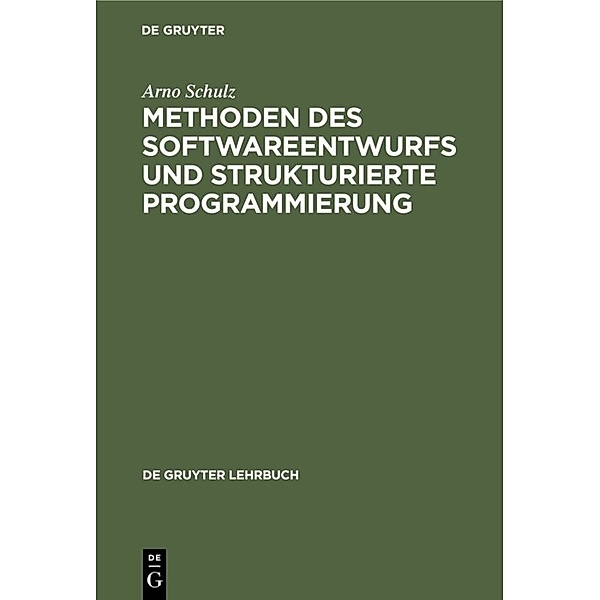 Methoden des Softwareentwurfs und strukturierte Programmierung, Arno Schulz