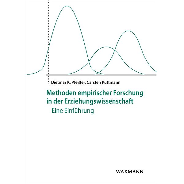 Methoden empirischer Forschung in der Erziehungswissenschaft, Dietmar K. Pfeiffer, Carsten Püttmann