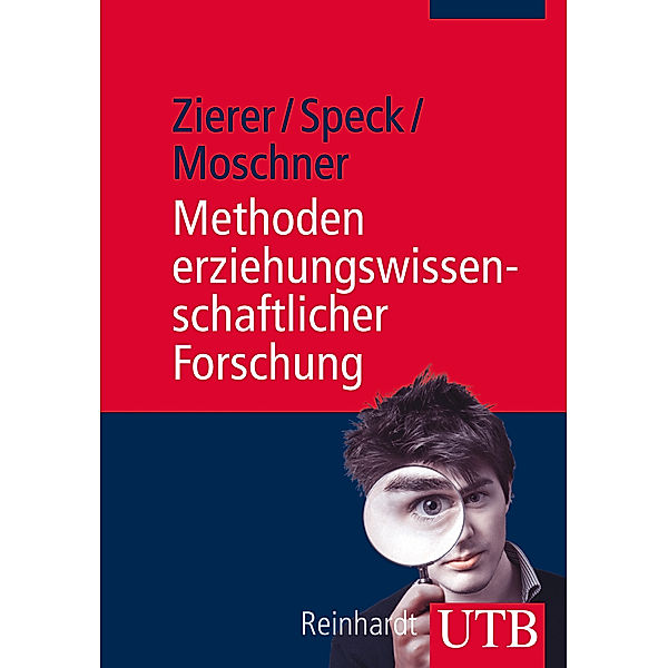 Methoden erziehungswissenschaftlicher Forschung, Klaus Zierer, Karsten Speck, Barbara Moschner