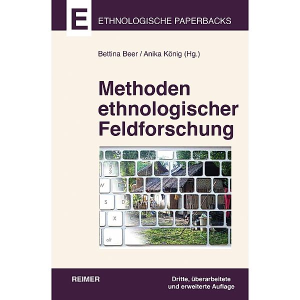 Methoden ethnologischer Feldforschung, Julia Pauli, Michael Schäuble, Judith Schlehe, Michael Schnegg, Martin Sökefeld, Thomas Widlok, Christoph Antweiler, Hans Fischer, Brigitta Hauser-Schäublin, Laura Coppens, Martha-Cecilia Dietrich, Hansjörg Dilger, Roland Hardenberg