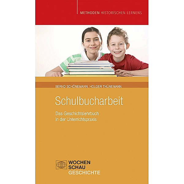 Methoden Historischen Lernens / Schulbucharbeit, Bernd Schönemann, Holger Thünemann