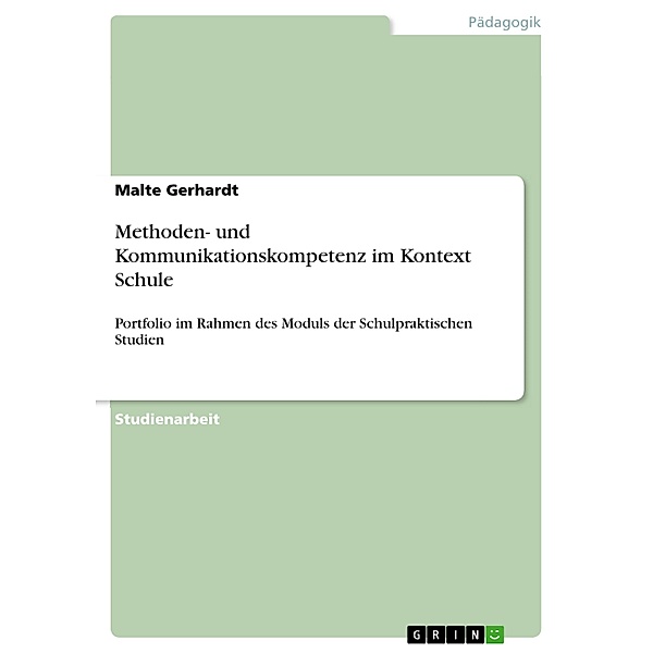 Methoden- und Kommunikationskompetenz im Kontext Schule, Malte Gerhardt