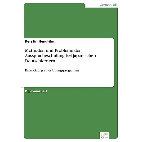 Methoden und Probleme der Ausspracheschulung bei japanischen Deutschlernern, Kerstin Hendriks