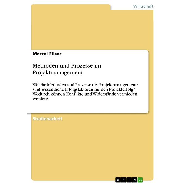 Methoden und Prozesse im Projektmanagement, Marcel Filser