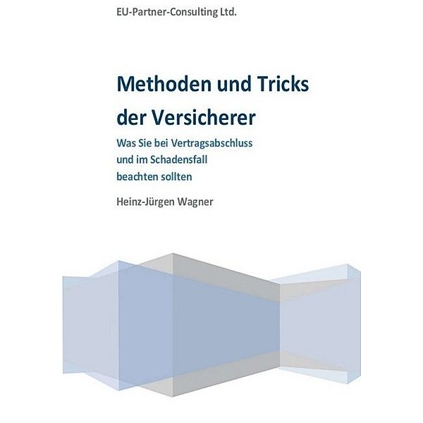 Methoden und Tricks der Versicherer, Heinz-Jürgen Wagner