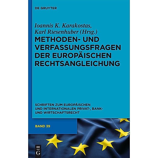 Methoden- und Verfassungsfragen der Europäischen Rechtsangleichung