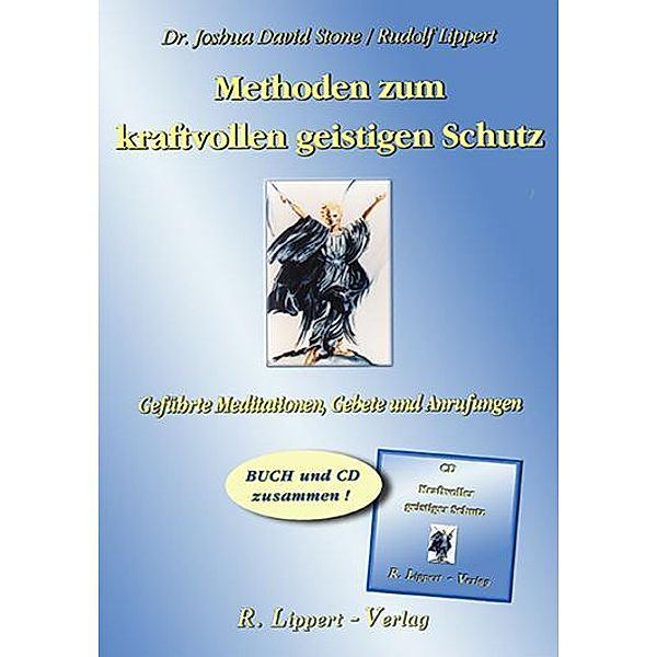 Methoden zum kraftvollen Geistigen Schutz (Buch inkl. CD), Joshua David Stone, Rudolf Lippert