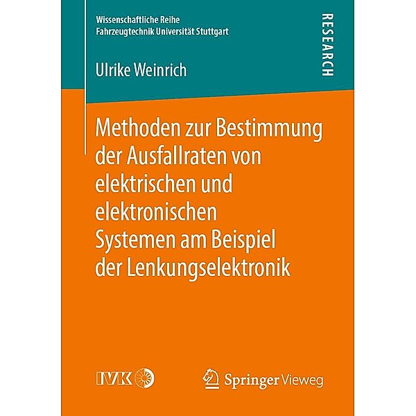 Methoden zur Bestimmung der Ausfallraten von elektrischen und elektronischen Systemen am Beispiel der Lenkungselektronik / Wissenschaftliche Reihe Fahrzeugtechnik Universität Stuttgart, Ulrike Weinrich