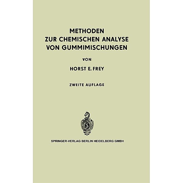 Methoden zur Chemischen Analyse von Gummimischungen, Horst E. Frey