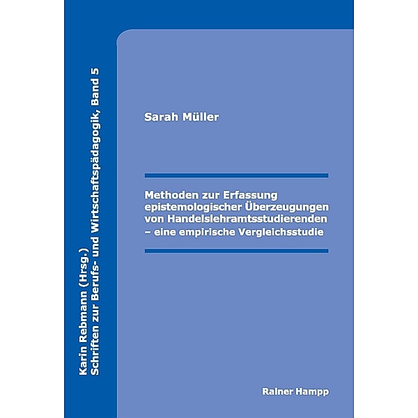 Methoden zur Erfassung epistemologischer Überzeugungen von Handelslehramtsstudierenden, Sarah Müller