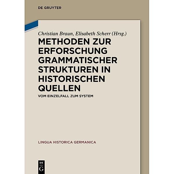 Methoden zur Erforschung grammatischer Strukturen in historischen Quellen / Lingua Historica Germanica Bd.28