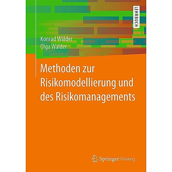 Methoden zur Risikomodellierung und des Risikomanagements, Konrad Wälder, Olga Wälder