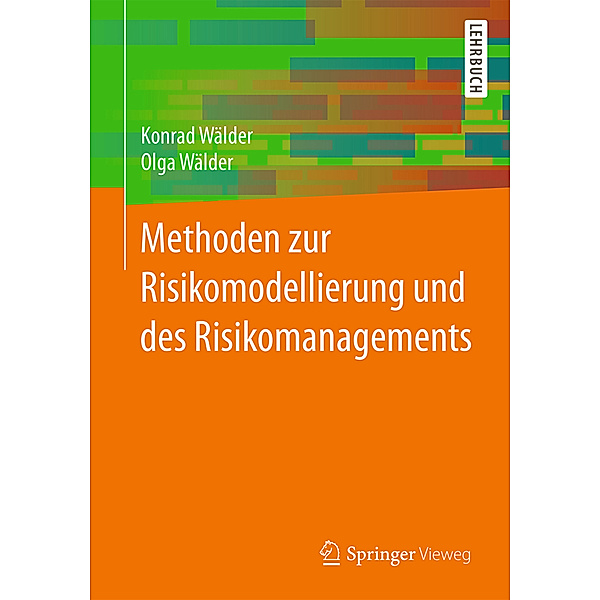 Methoden zur Risikomodellierung und des Risikomanagements, Konrad Wälder, Olga Wälder